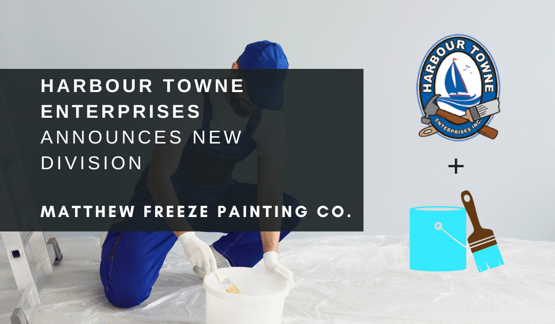 Harbour Towne Enterprises Announces New Division - Matthew Freeze Painting Co.